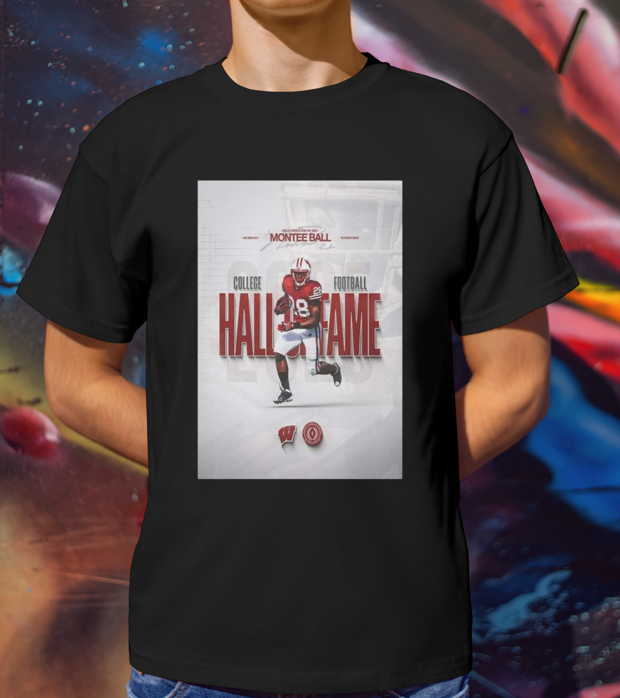 Montee Ball Induction Class Of 2025 College Football Hall Of Fame Wisconsin Badgers Running Back T-Shirt
