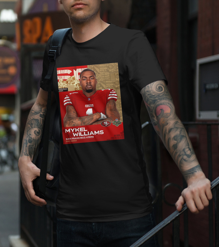 MYKEL WILLIAMS SAN FRANCISCO 49ERS EDGE GEORGIA NFL DRAFT 2025 T-Shirt