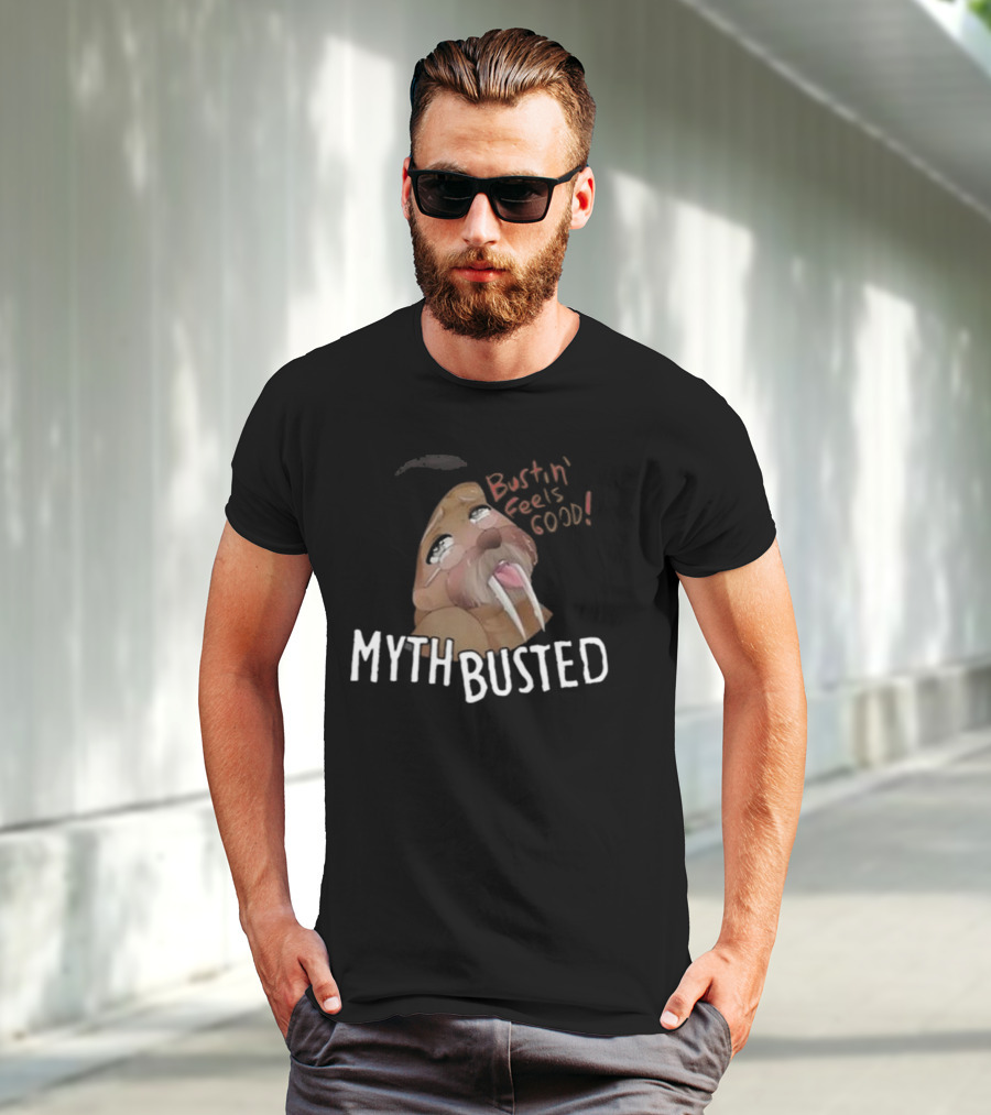 Bustin' Feels Good Myth Busted Walrus T-Shirt