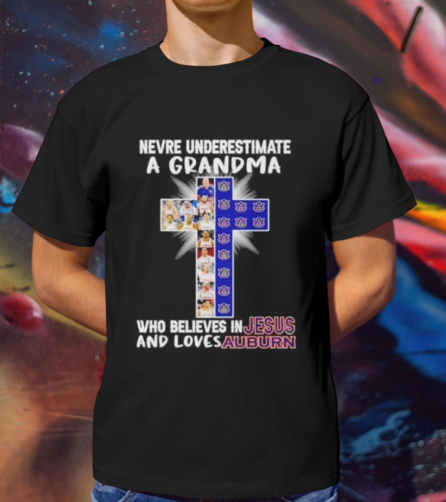 Never Underestimate A Grandma Who Believes In Jesus And Loves Auburn Tigers T-Shirt