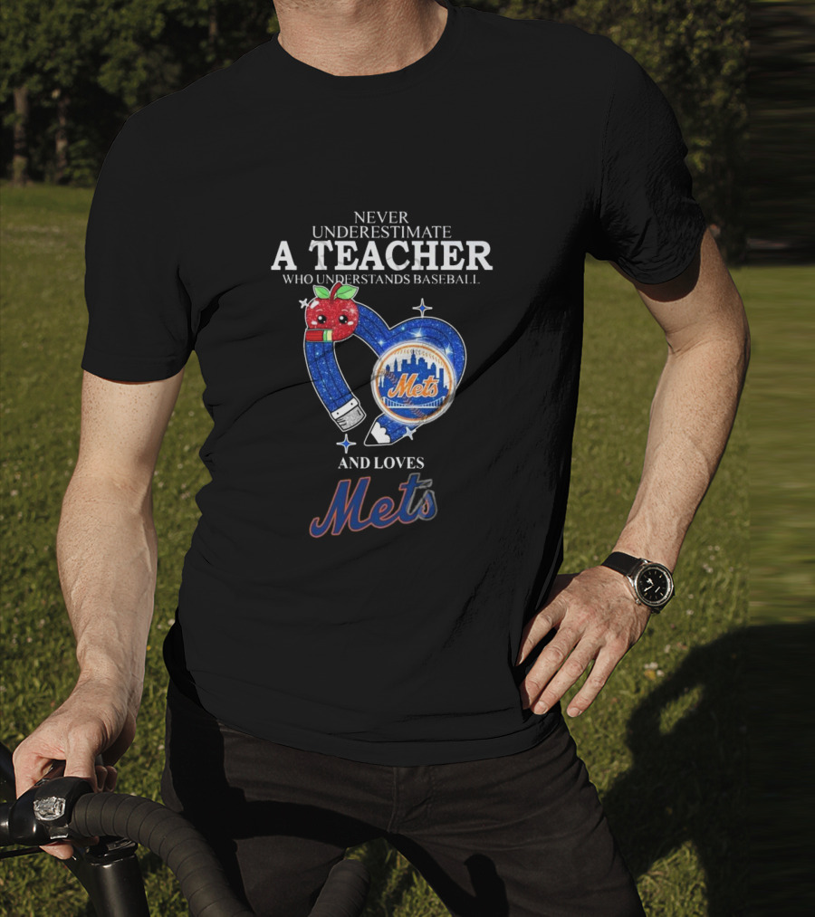 Never Underestimate A Teacher Who Understands Baseball And Loves Mets T-Shirt