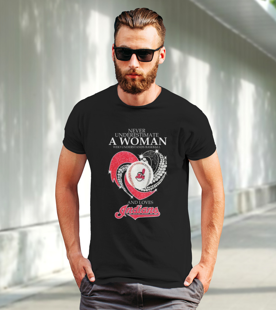Never Underestimate A Woman Who Understands Baseball And Loves Indians Heart 2025 T-Shirt