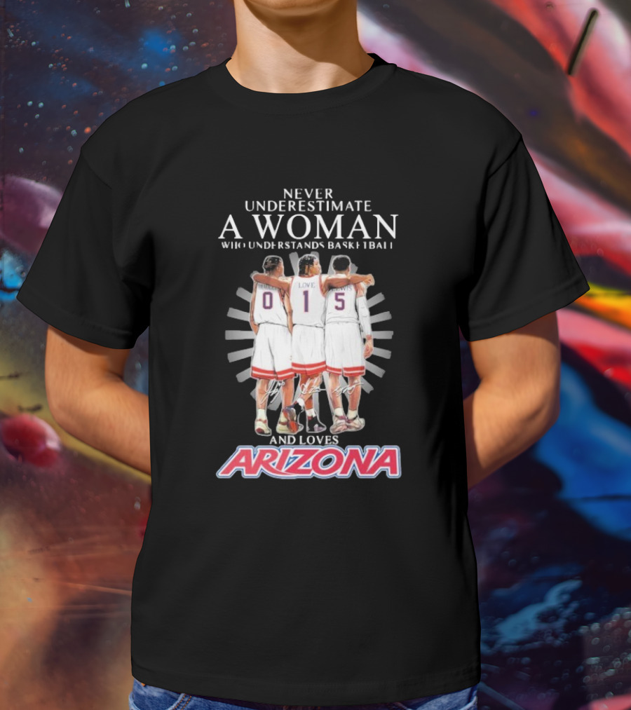 Never Underestimate A Woman Who Understands Basketball And Loves Arizona Bradley Love Lewis T-Shirt