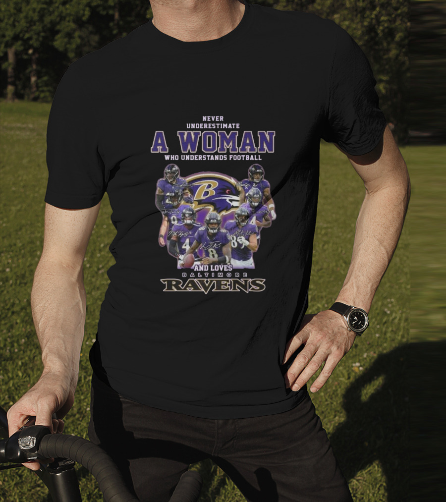 Never Underestimate A Woman Who Understands Football And Loves Baltimore Ravens Players Signatures T-Shirt