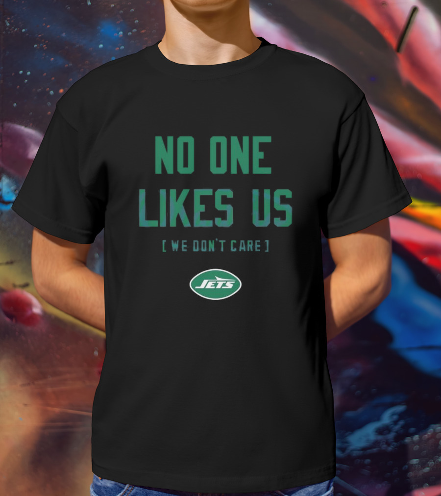 New York Jets No One Likes Us We Don’t Care JETS T-Shirt