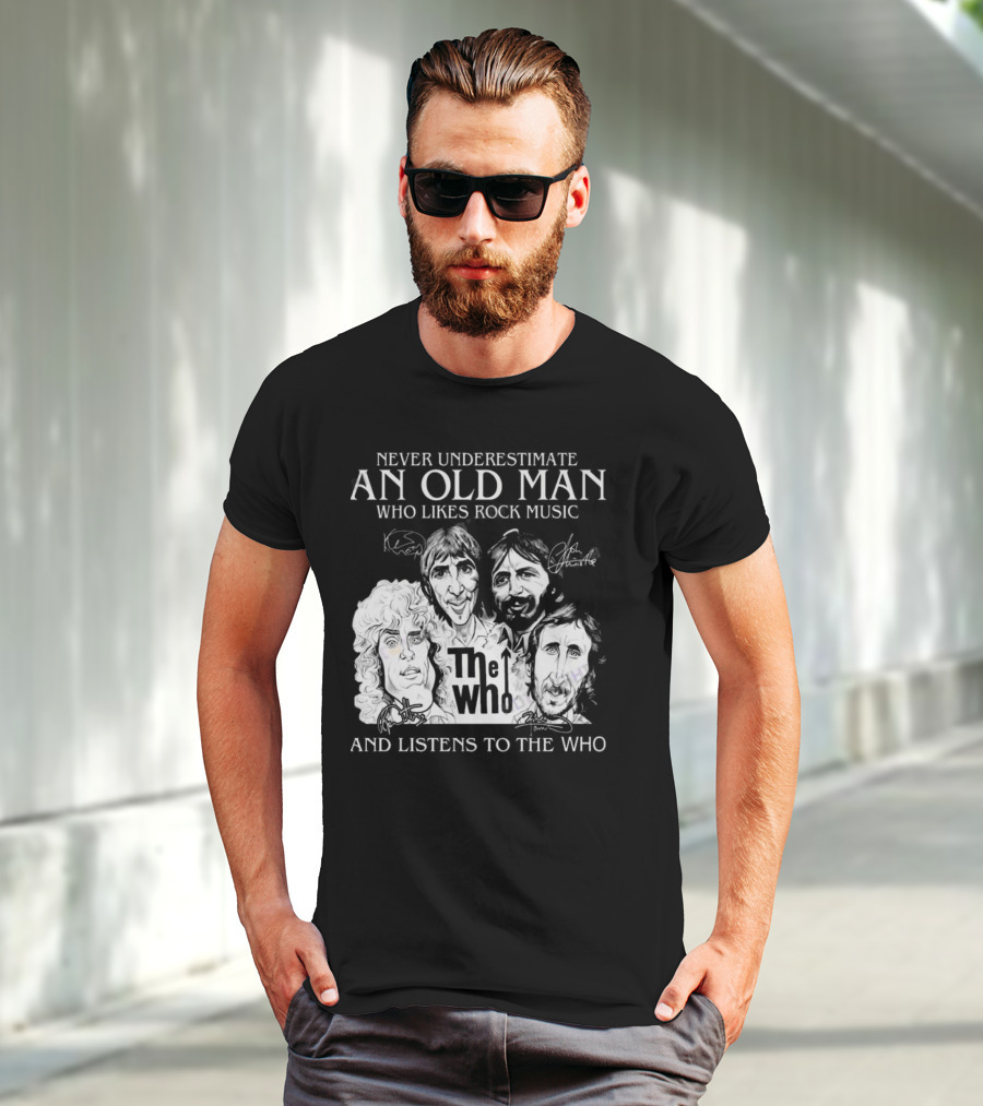 Never Underestimate An Old Man Who Likes Rock Music And Listens To The Who Signatures T-Shirt