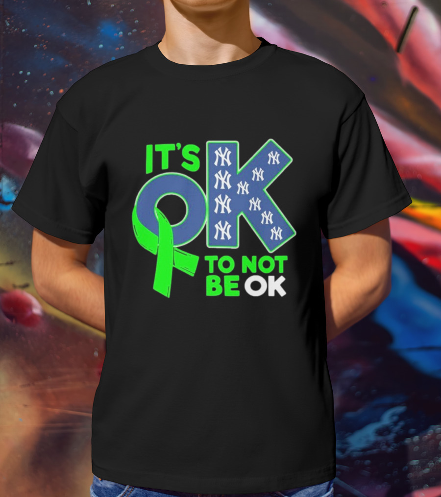 New York Yankees It's OK To Not Be OK Mental Health Awareness Ribbon T-Shirt