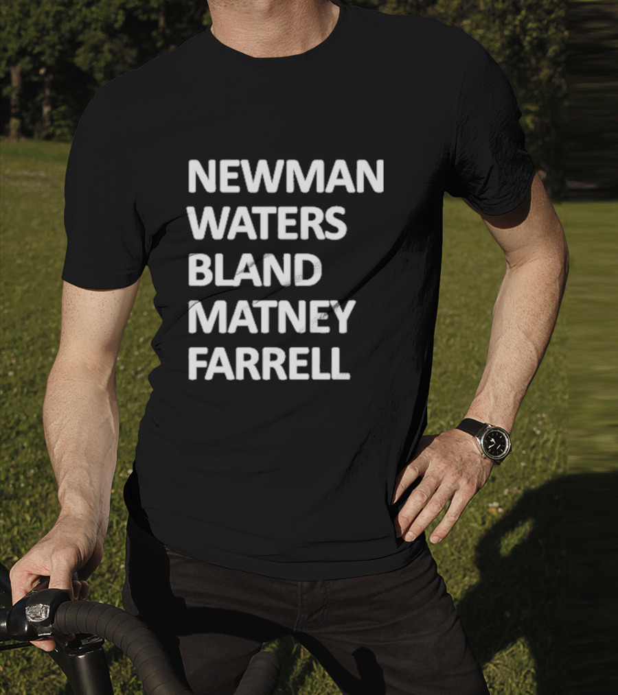 Newman Waters Bland Matney Farrell Names List T-Shirt