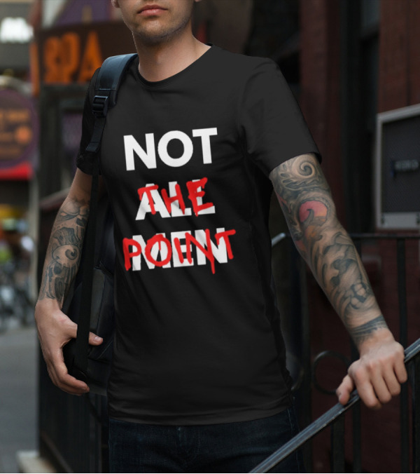 Not All Men Not The Point Bold Red Emphasis T-Shirt