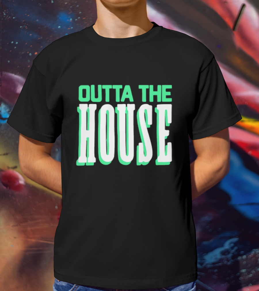 Outta The House Large Block Letter Style T-Shirt