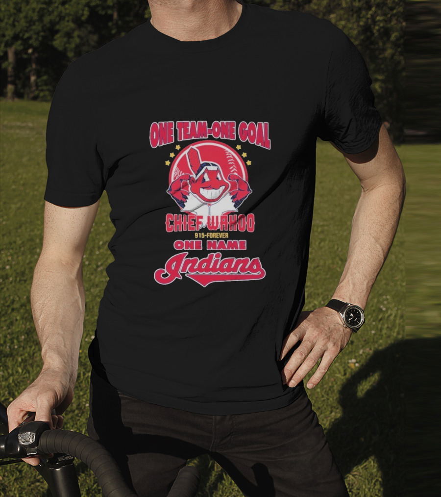 Chief Wahoo One Team-One Goal One Name Indians 1915-Forever T-Shirt