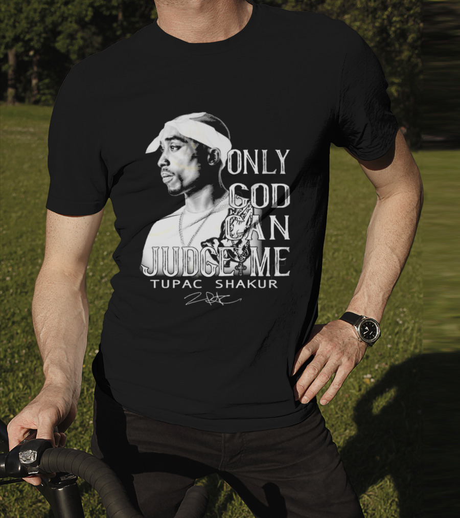 ```Only God Can Judge Me Tupac Shakur 2025 Signature``` T-Shirt
