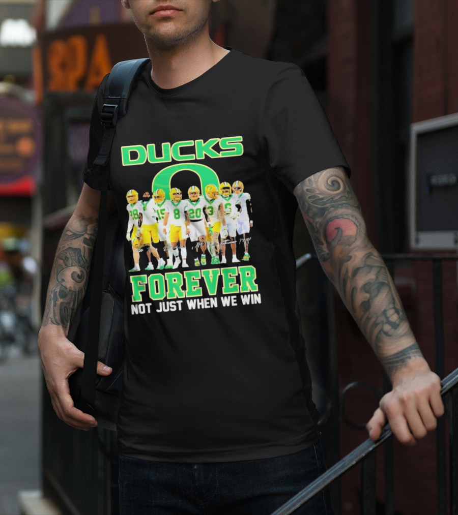 DUCKS O Forever Not Just When We Win T-Shirt