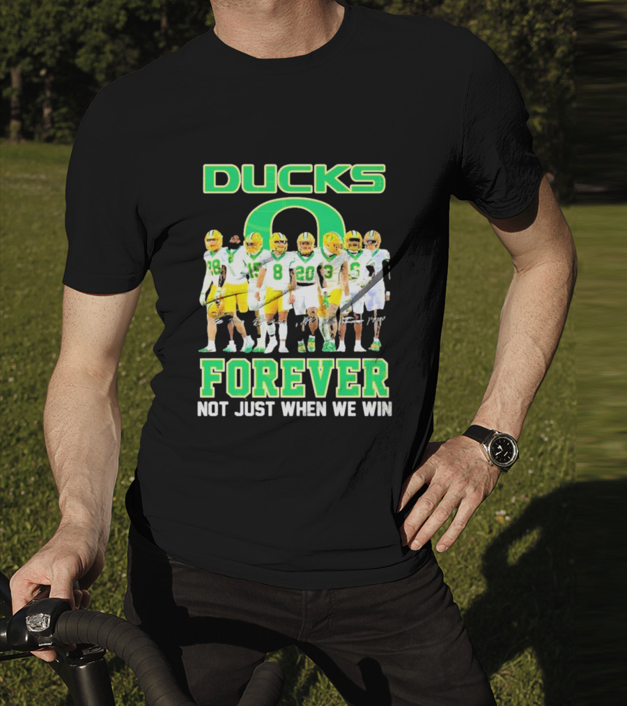 DUCKS O Forever Not Just When We Win T-Shirt