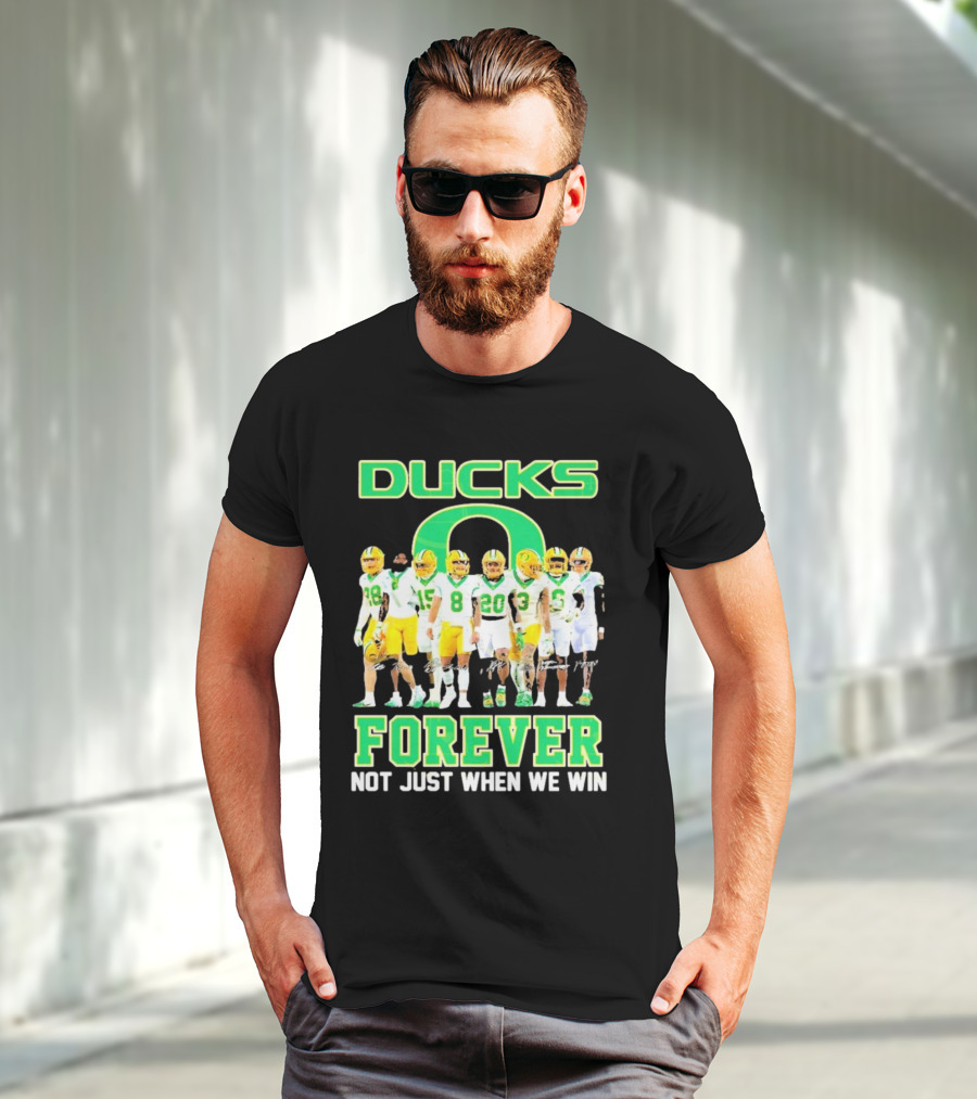 DUCKS O Forever Not Just When We Win T-Shirt