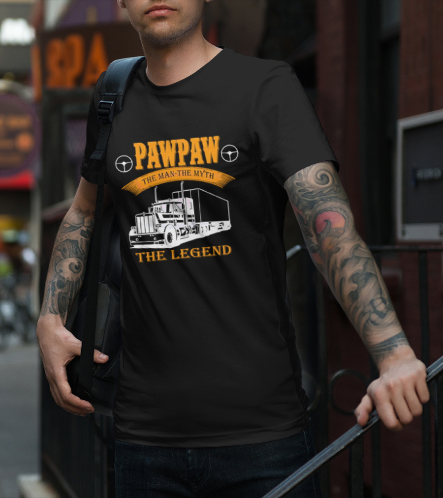 Pawpaw The Man The Trucker The Legend T-Shirt