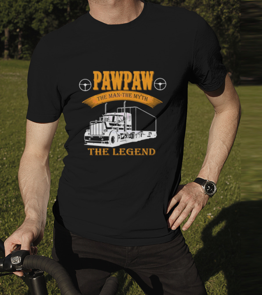 Pawpaw The Man The Trucker The Legend T-Shirt