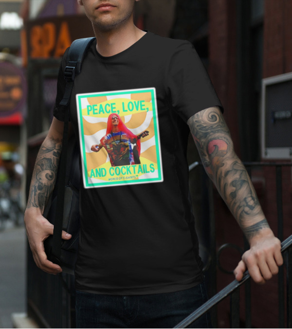 World Of S Peace Love And Cocktails T-Shirt