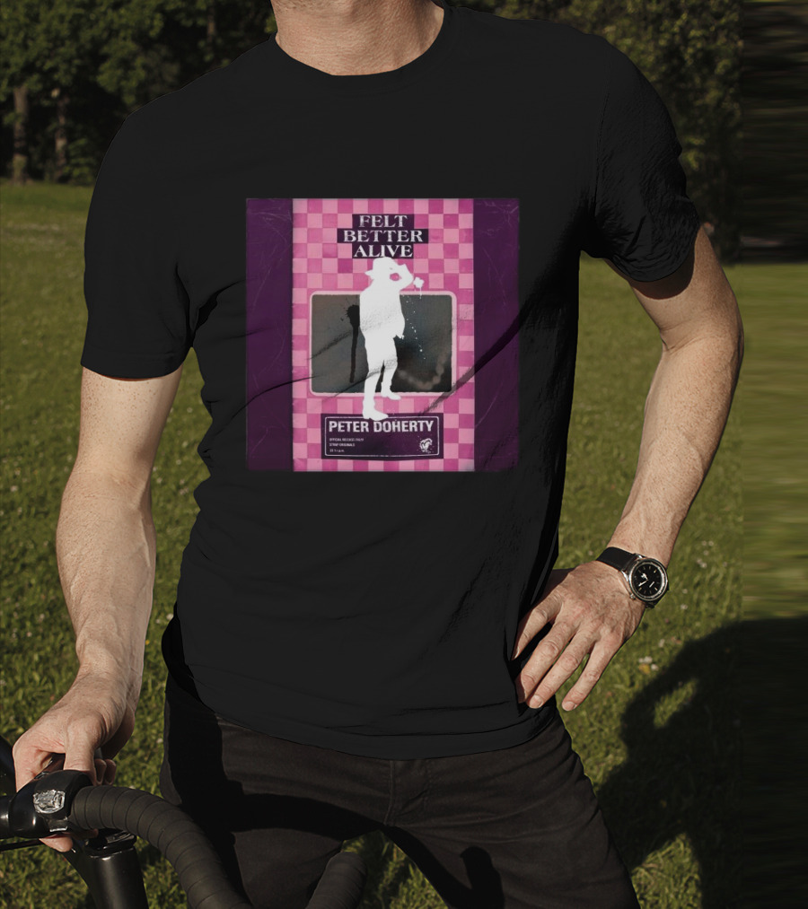 Felt Better Alive Peter Doherty Official Release Print 13 Years T-Shirt
