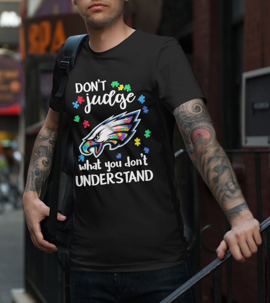 Philadelphia Eagles Puzzle Pieces Don't Judge What You Don't Understand T-Shirt