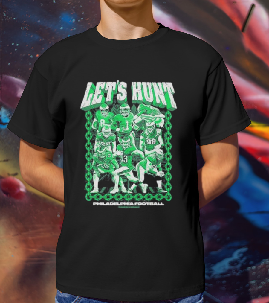 Philadelphia Eagles Let's Hunt Football Team Green Players T-Shirt