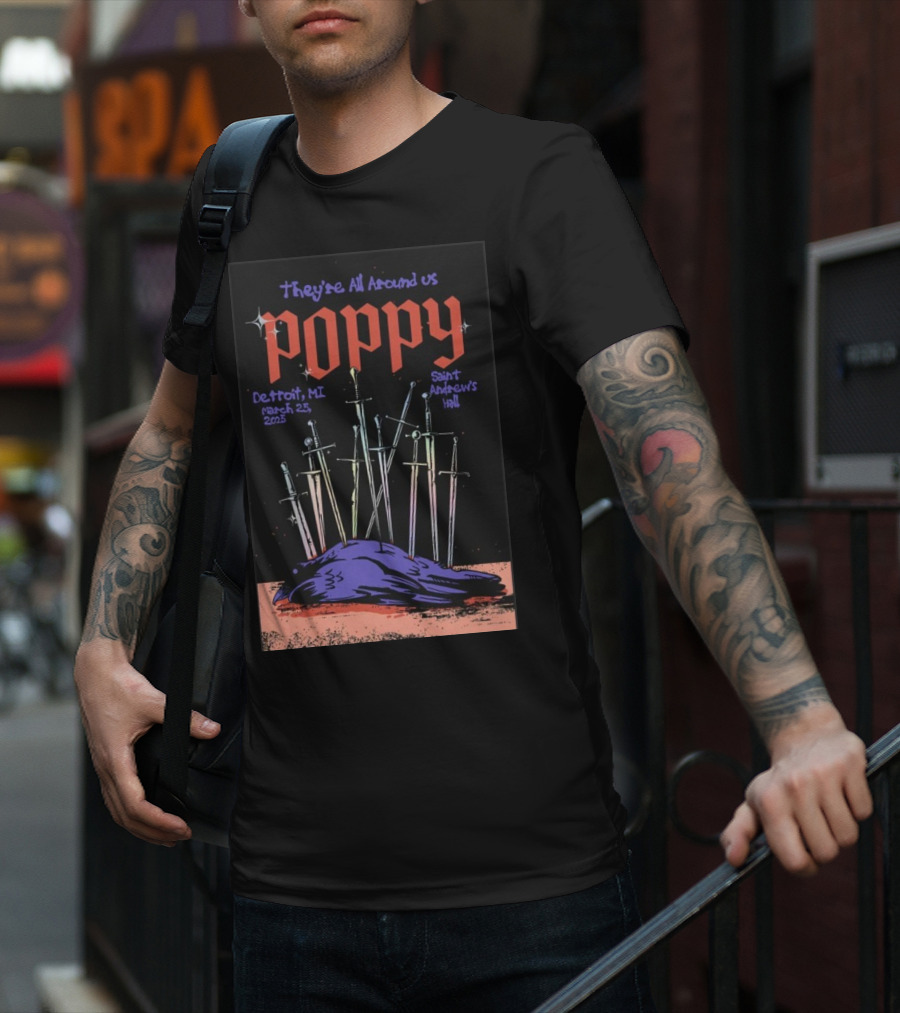 They're All Around Us Poppy Detroit MI March 25 2025 Saint Andrew’s Hall T-Shirt