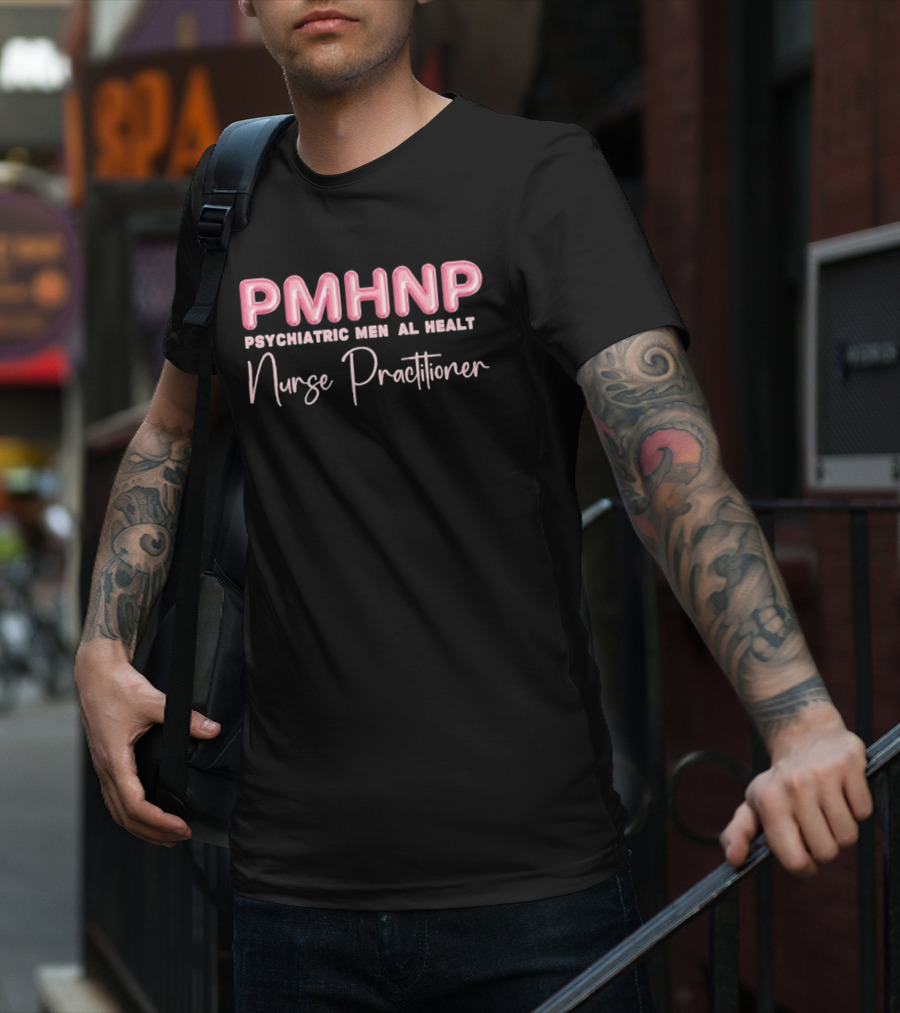 PMHNP Psychiatric Mental Health Nurse Practitioner T-Shirt