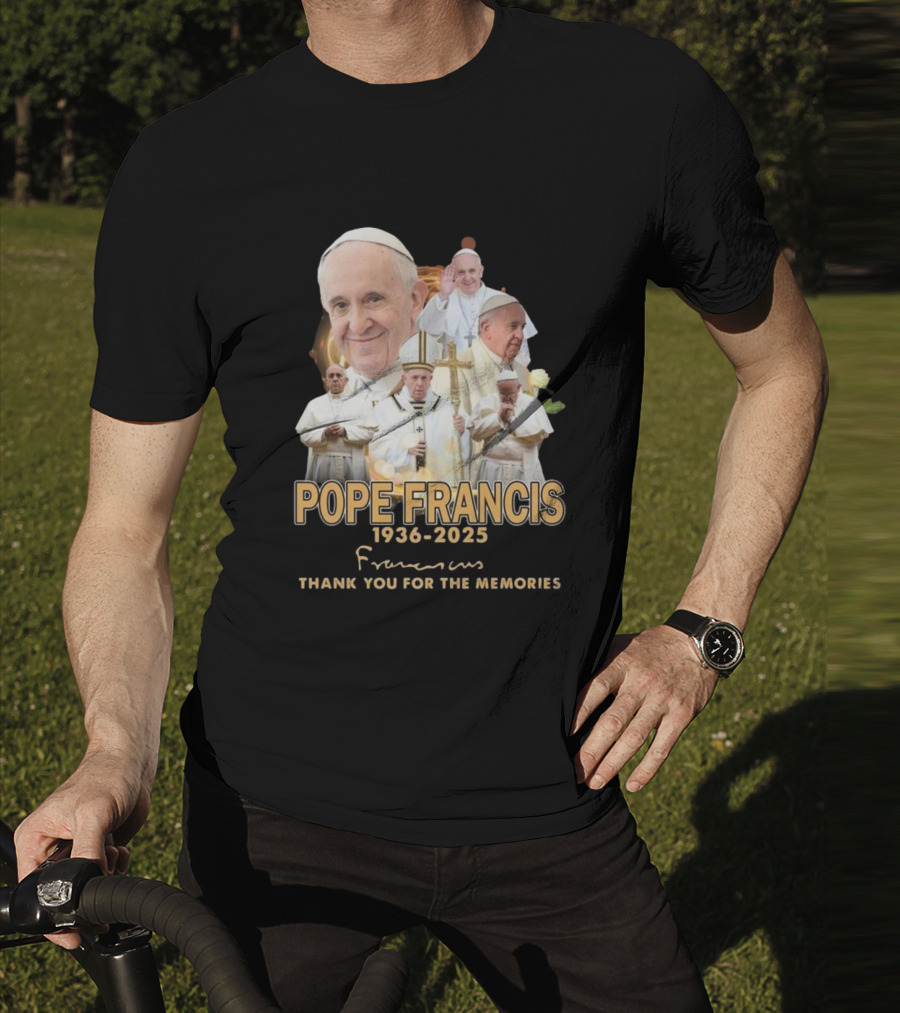 Pope Francis 1936-2025 Thank You For The Memories T-Shirt