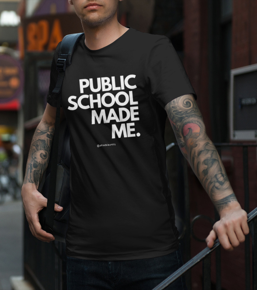 Public School Made Me @hustleandco T-Shirt