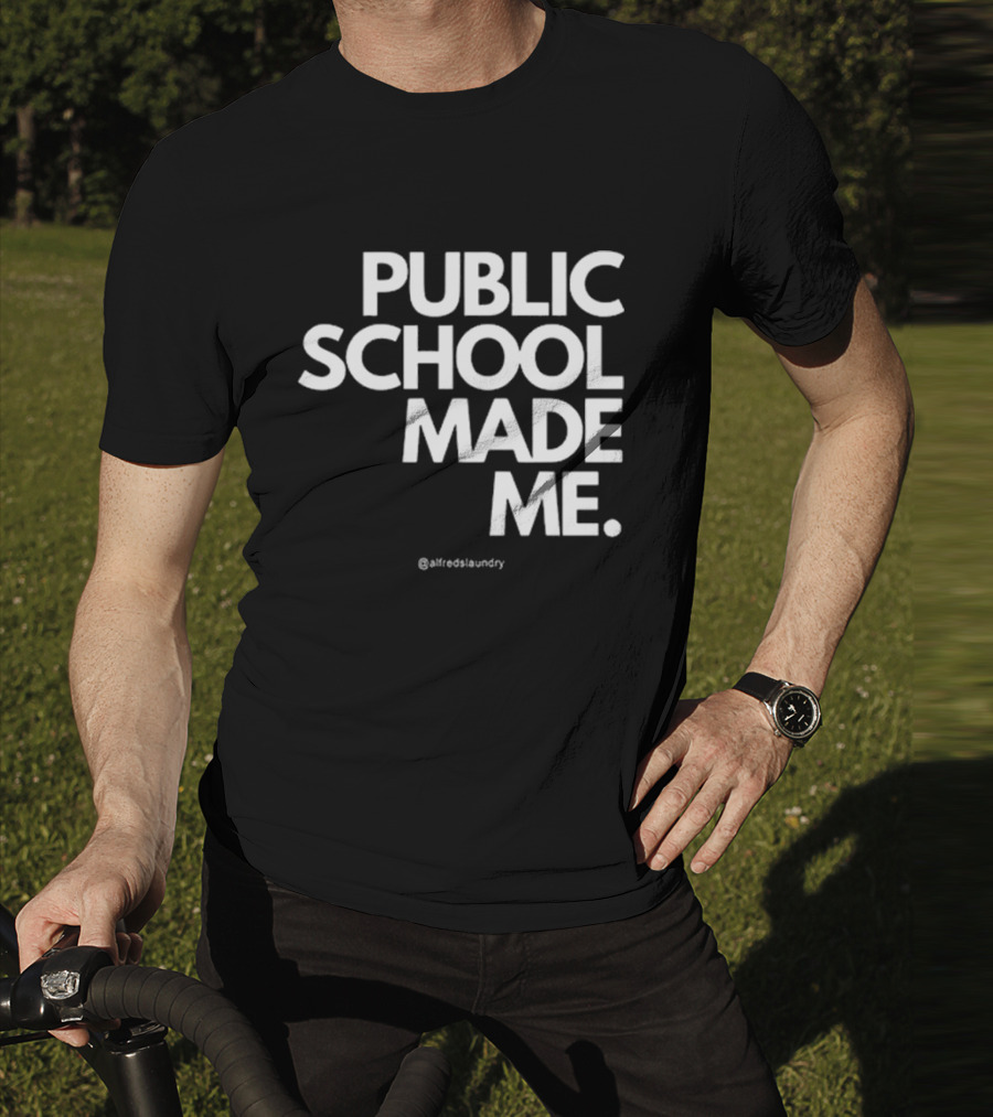 Public School Made Me @hustleandco T-Shirt