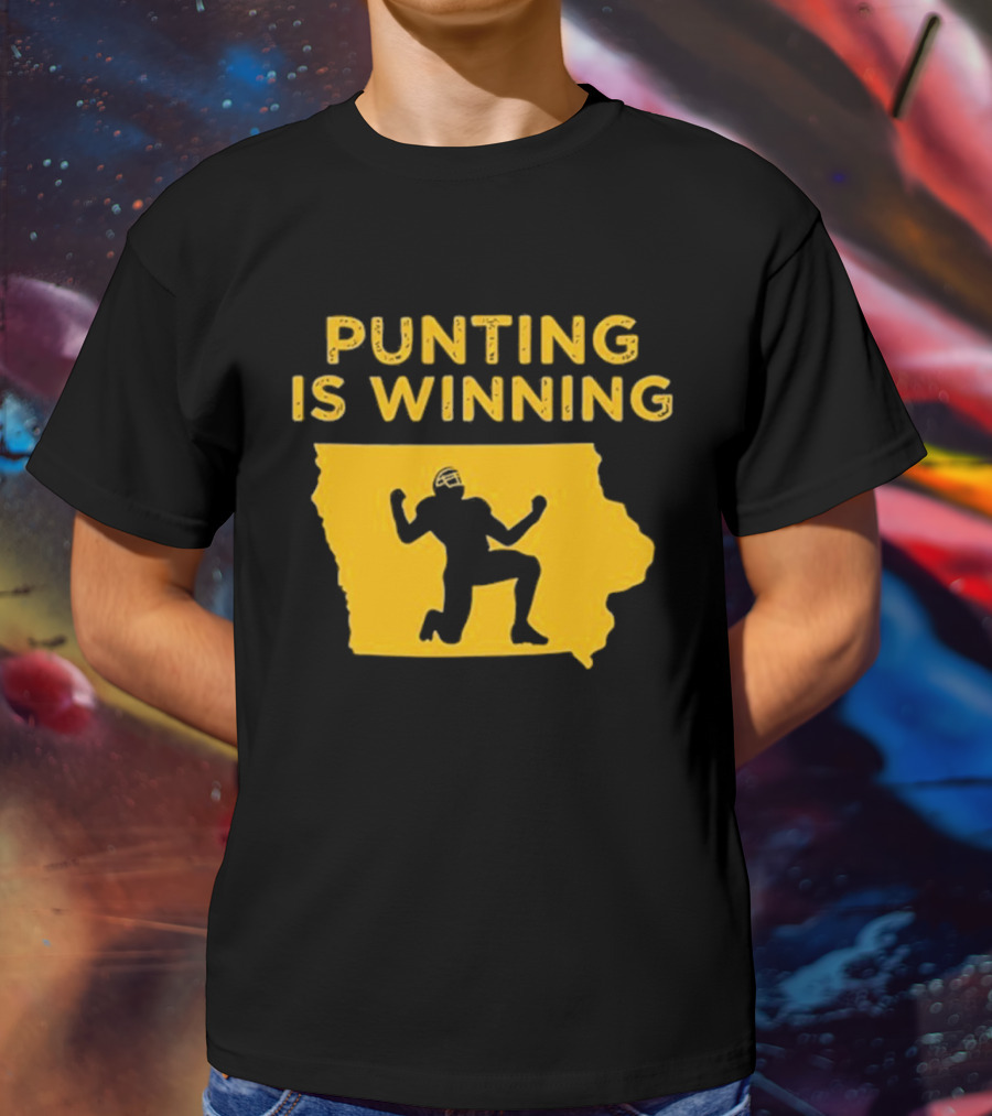 Punting Is Winning Iowa Football Enthusiast T-Shirt