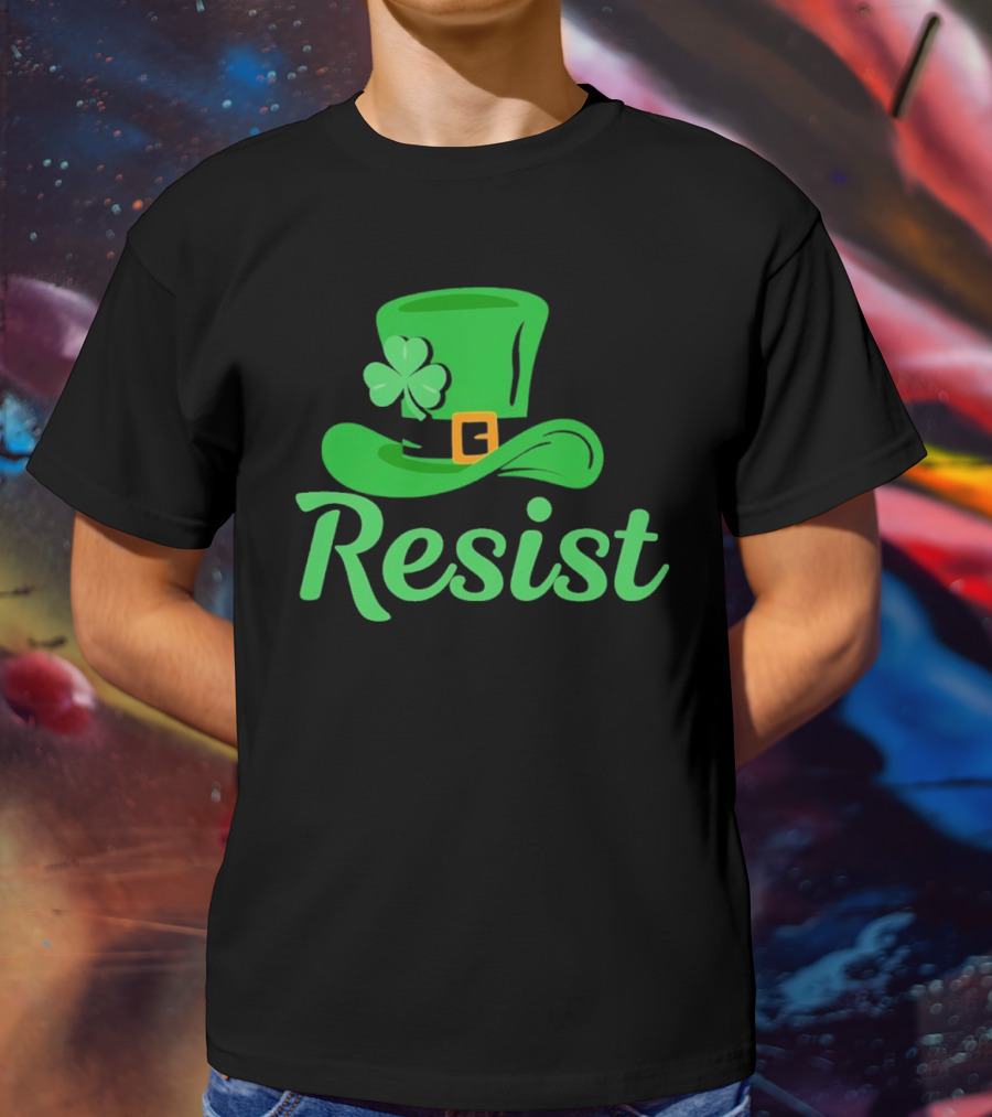 Resist Green Hat Clover Buckle St Patrick’s Day T-Shirt