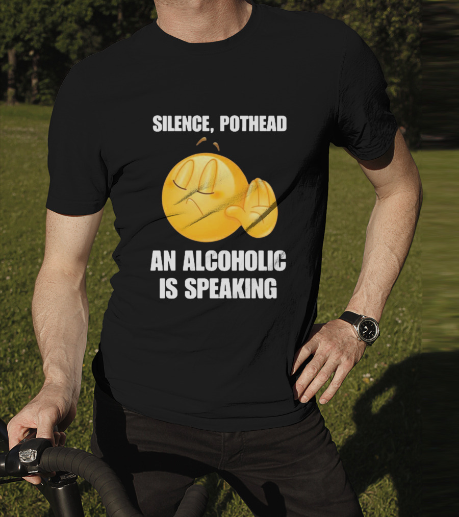Emoticon Silence Pothead An Alcoholic Is Speaking T-Shirt