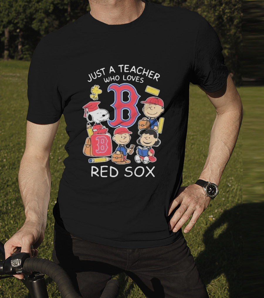 Just A Teacher Who Loves Red Sox Snoopy And Peanuts Characters T-Shirt