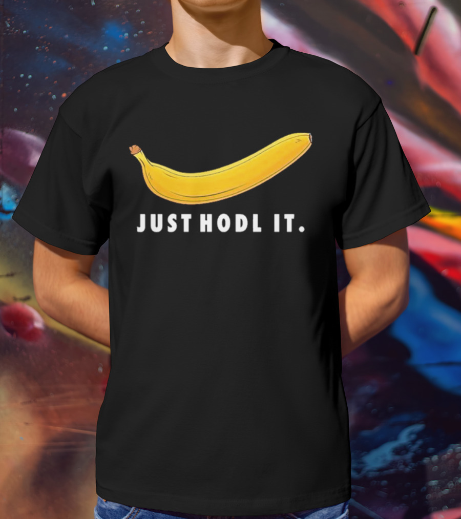 Just Hodl It Banana T-Shirt