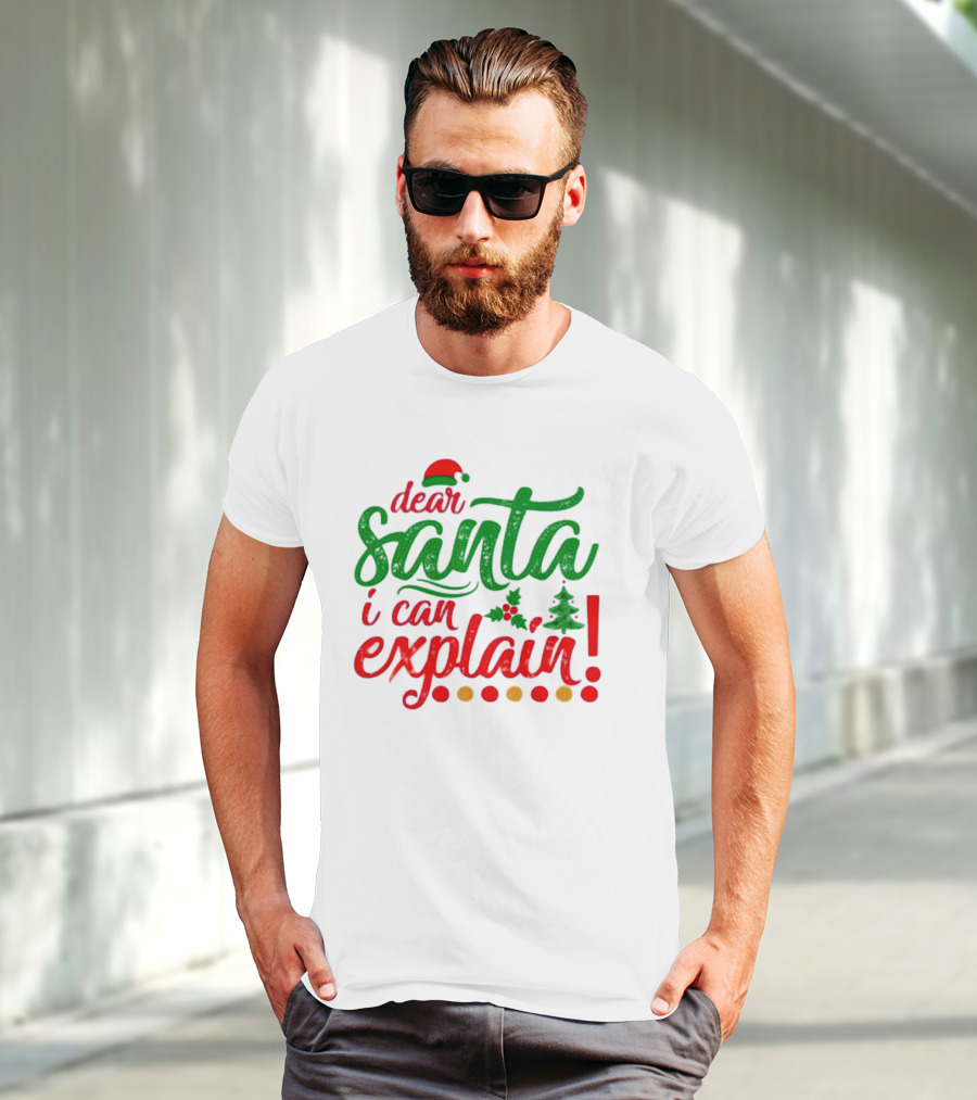 Dear Santa I Can Explain Christmas Hat Holly Tree T-Shirt