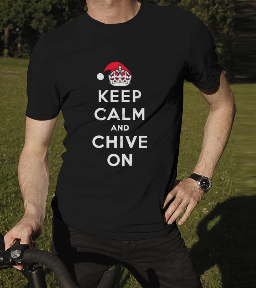 Keep Calm And Chive On Christmas With Santa Hat Crown T-Shirt