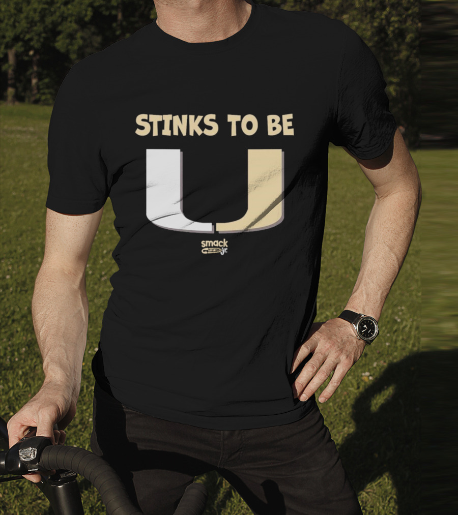 Stinks To Be U Smack Apparel Football Fans T-Shirt