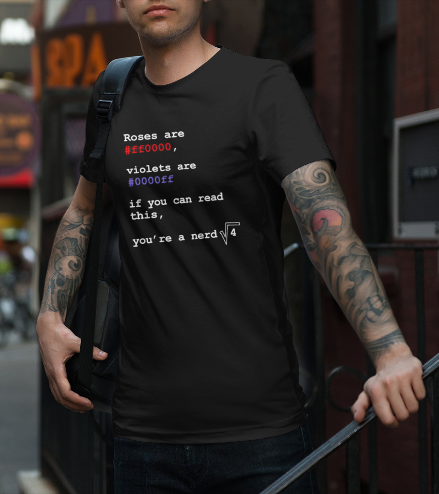 Roses Are Ff0000 Violets Are 0000ff If You Can Read This You’re A Nerd Square Root Four T-Shirt