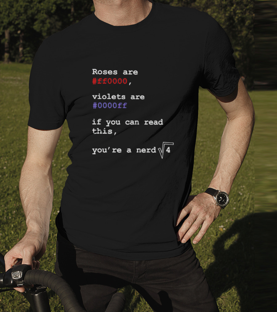 Roses Are Ff0000 Violets Are 0000ff If You Can Read This You’re A Nerd Square Root Four T-Shirt