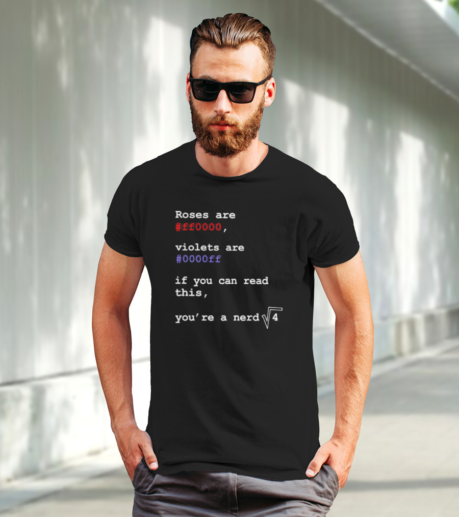 Roses Are Ff0000 Violets Are 0000ff If You Can Read This You’re A Nerd Square Root Four T-Shirt