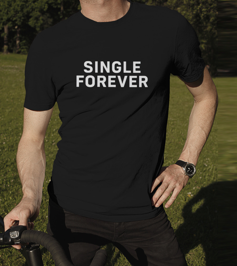 SINGLE FOREVER Black T-Shirt