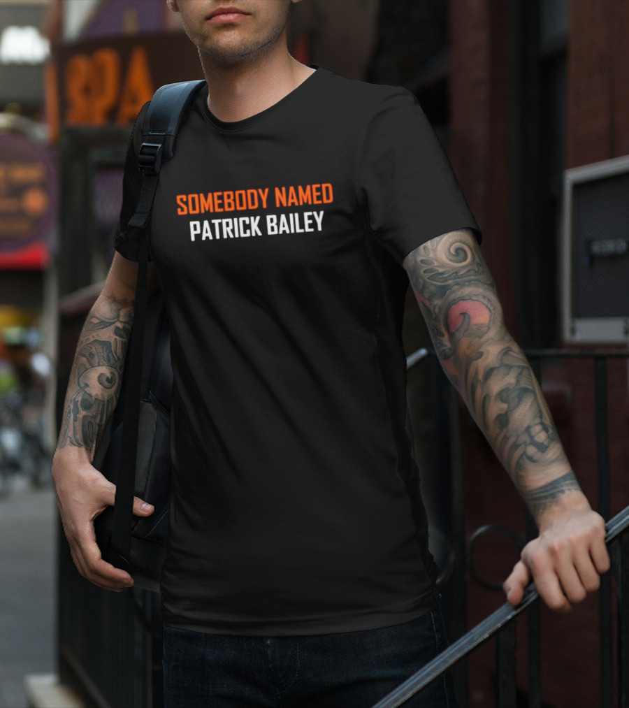 SOMEBODY NAMED PATRICK BAILEY Text T-Shirt