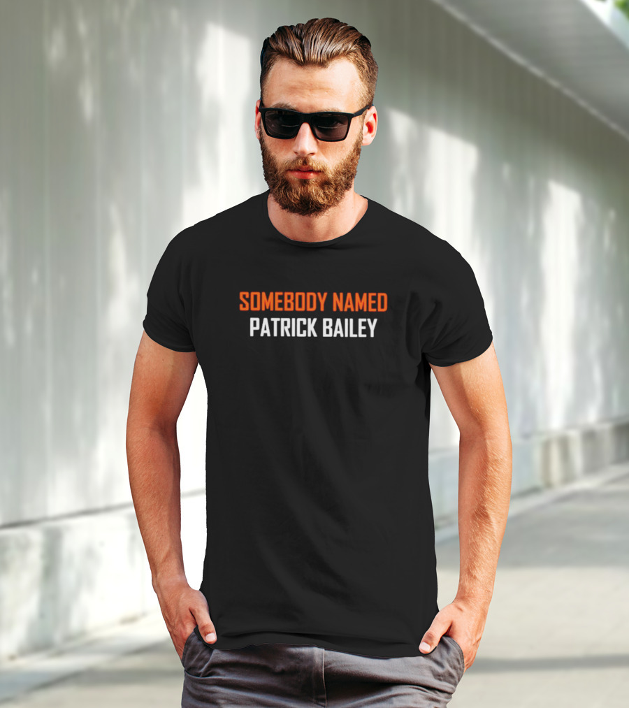 SOMEBODY NAMED PATRICK BAILEY Text T-Shirt