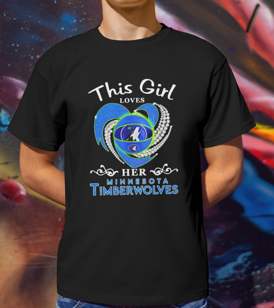 This Girl Loves Her Minnesota Timberwolves Heart Wolves T-Shirt