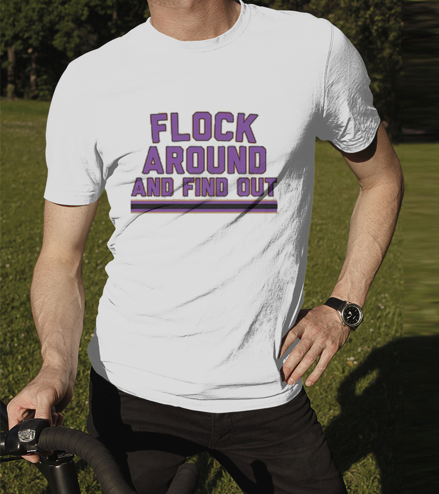 Flock Around And Find Out Baltimore Football Ravens Fan Gear T-Shirt