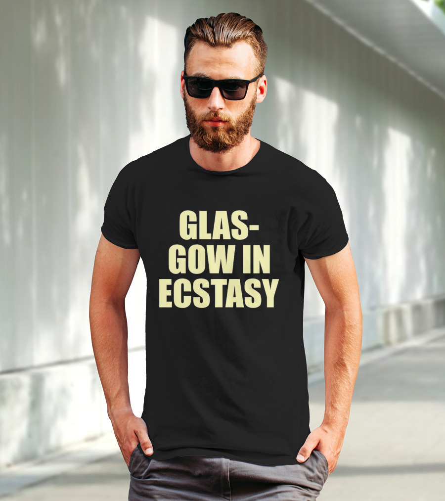 GLASGOW IN ECSTASY Bold Text All Caps T-Shirt