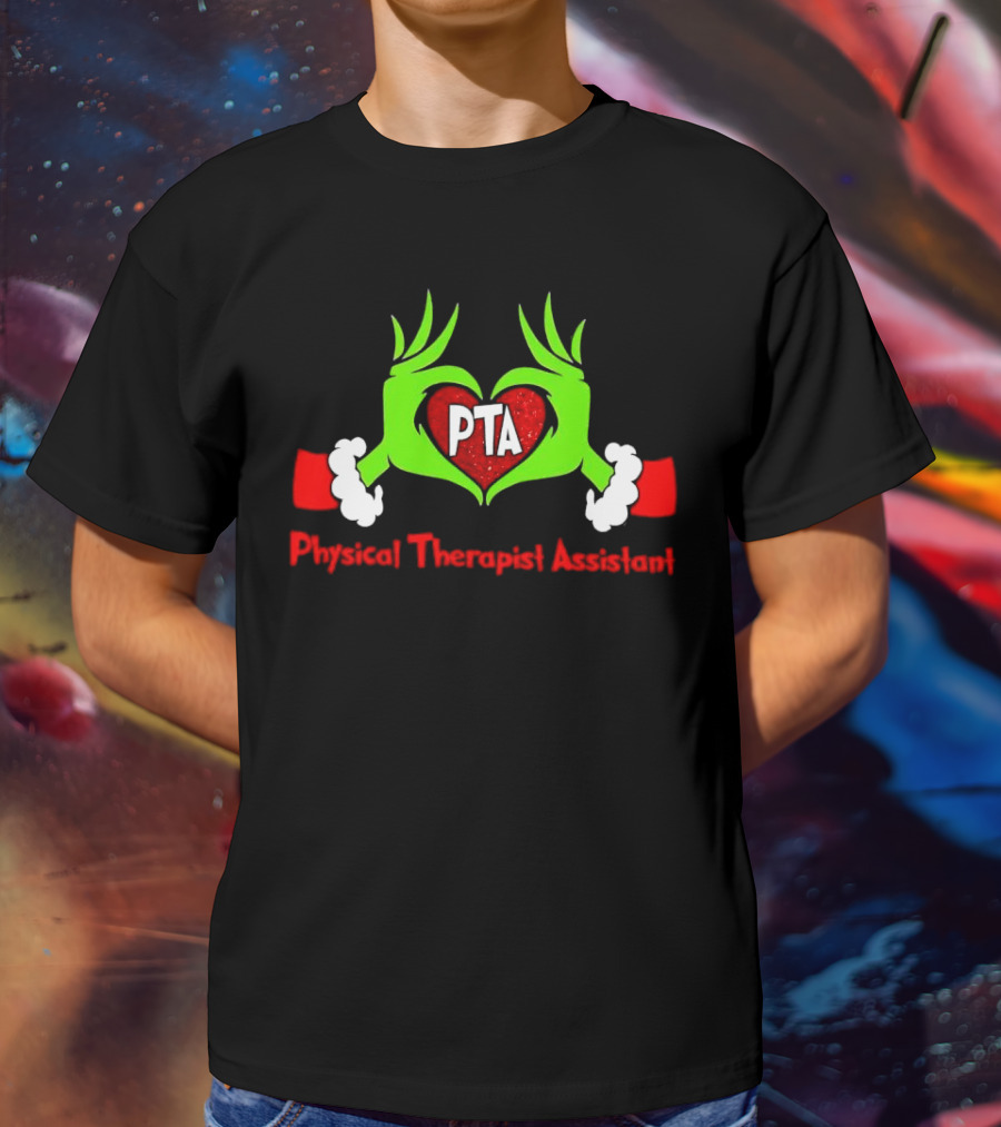 Physical Therapist Assistant Grinch Hands Christmas PTA T-Shirt