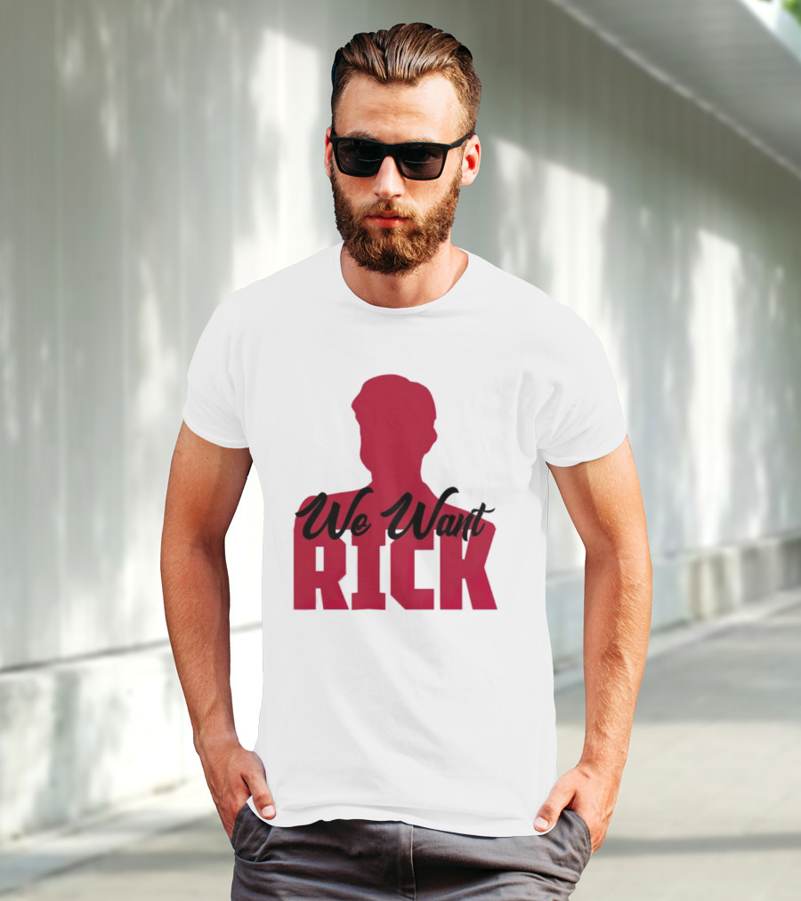 We Want Rick T-Shirt