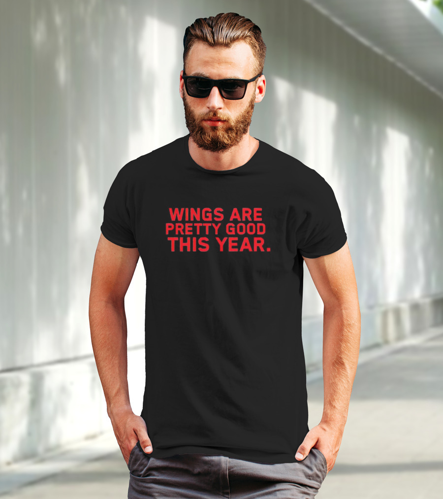 Wings Are Pretty Good This Year Red Text T-Shirt